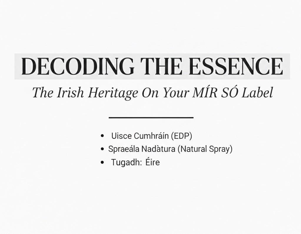 Decoding the Essence: Understanding the Irish Heritage on Your MÍR SÓ Label